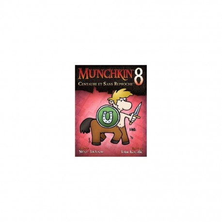 MUNCHKIN 8 CENTAURE ET SANS REPROCHES
