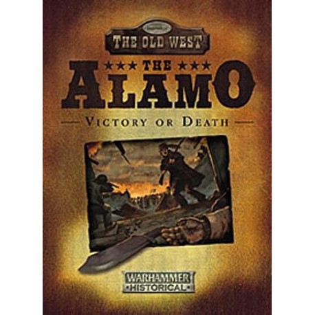 THE OLD WEST THE ALAMO VICTORY OR DEATH