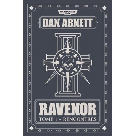WARHAMMER 40000 RAVENOR TOME 1 RENCONTRES