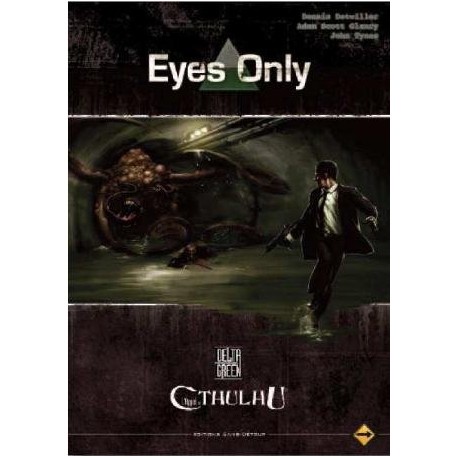 L'APPEL DE CTHULHU GREEN DELTA : EYES ONLY