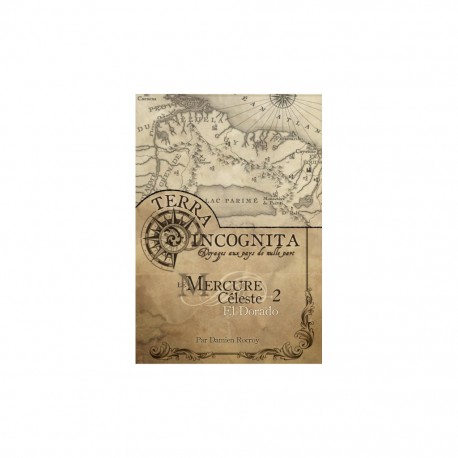 Terra Incognita - Le Mercure Céleste 2 El Dorado

