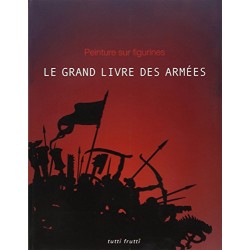 PEINTURES SUR FIGURINE LE GRAND LIVRE DES ARMEES